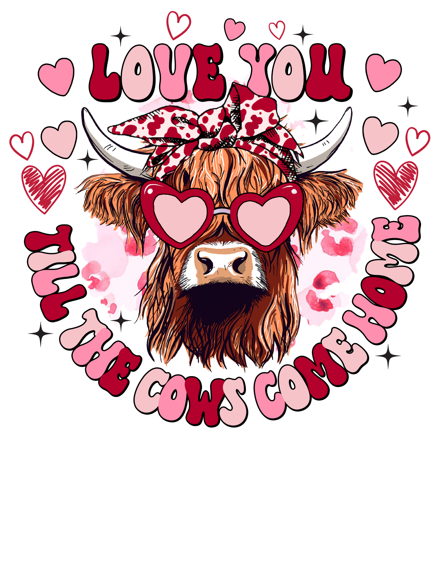 DTF Transfer-Love you Till the cows come Home