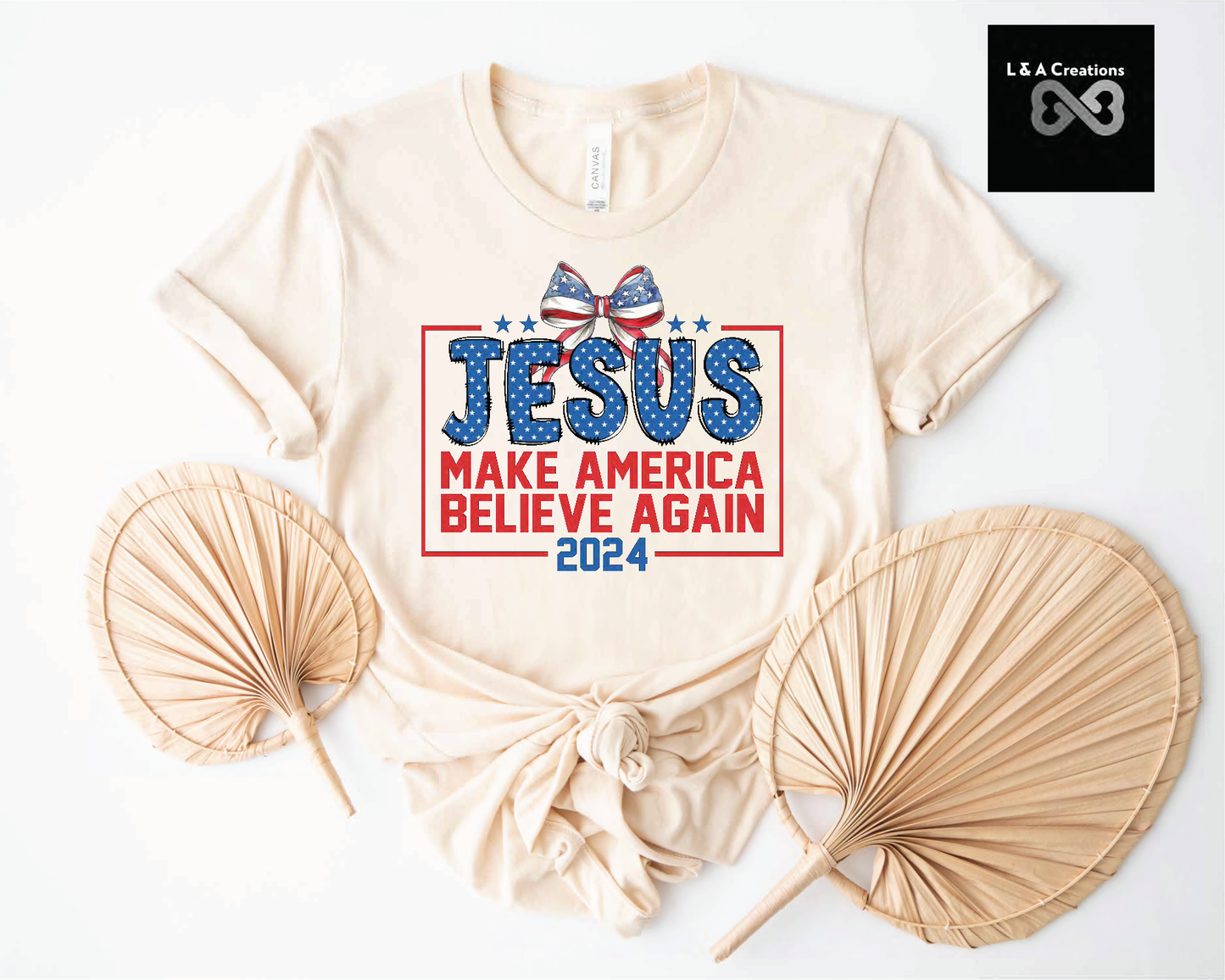 Jesus Make America Believe Again 2024